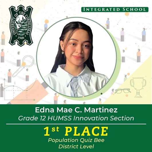 Congratulations, Edna Mae C. Martinez, grade 12 HUMSS – Innovation Section at UC Integrated School, for clinching 1st Place during the Population Quiz Bee – District Level of the Department of Education Academic Festival.