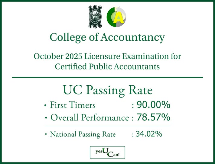Congratulations to UC College of Accountancy for achieving an excellent passing rate of 90.00% for First Timers and an Overall Performance of 78.57% during the October 2025 Licensure Examination for Certified Public Accountants.